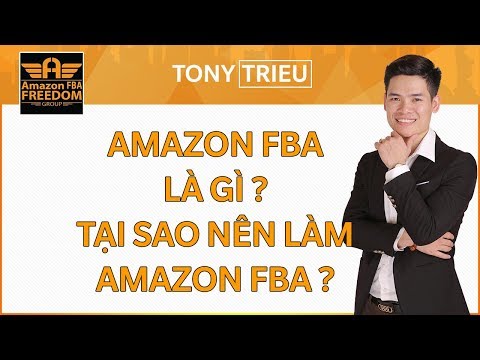 4 Hình thức bán hàng với Amazon Dropshiping, FBA là gì ? Vì Sao nên làm Amazon FBA? Video 2
