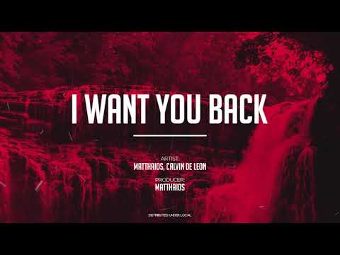 Matthaios - I Want You Back (ft. Calvin De Leon)