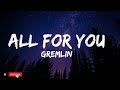 Gremlin All For You Lyrics Video