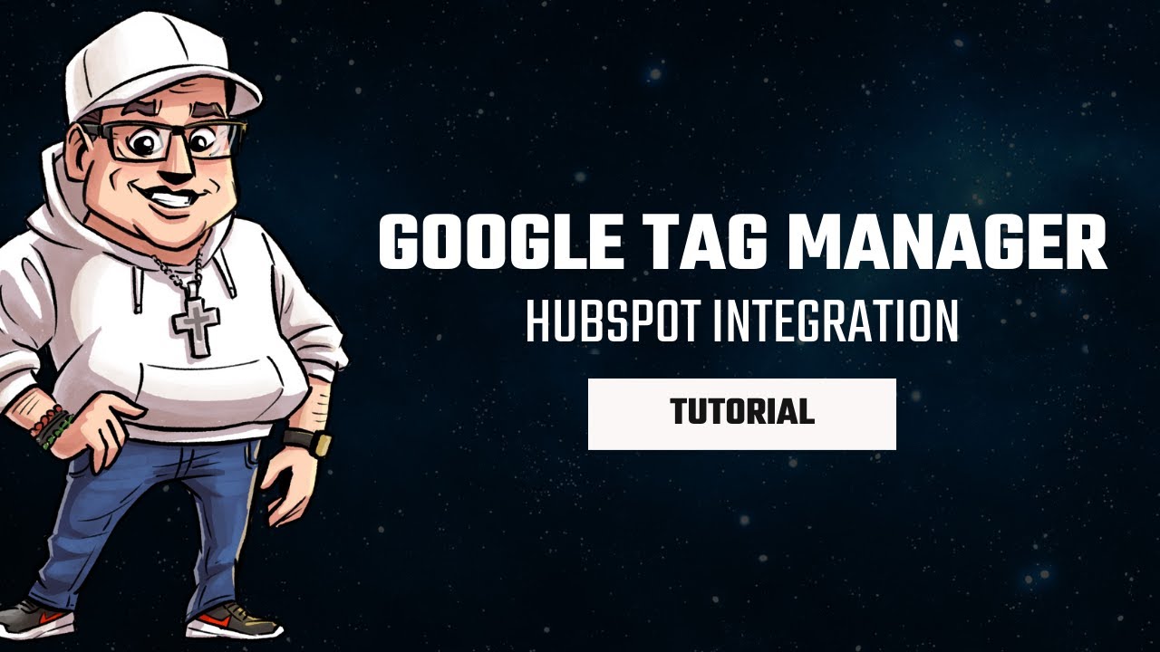 How To Connect Google Tag Manager With HubSpot: A Step-by-Step Guide
