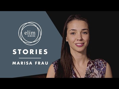 „Meine Suche nach Antworten.“ · Marisa Frau · Elim Kirche Stories