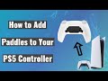 How To Install Paddles To Your PS5 Controller Step By Step