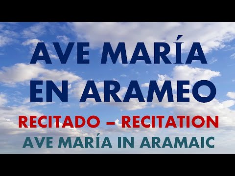 🤍 AVE MARÍA Recitado en ARAMEO Recitation Ave María in aramaic