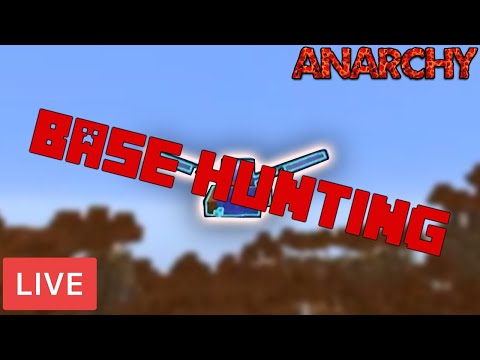 Anarchy Base Hunting !!