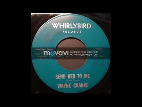 Wayne Chance - Send Her to Me