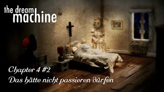 The Dream Machine - Chapter 4 #2 - Das hätte nicht passieren dürfen