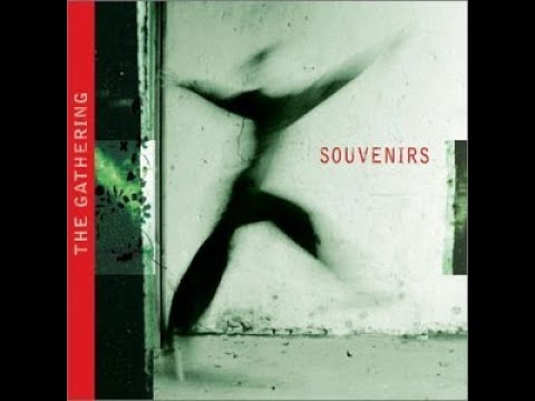 THE GATHERING - Souvenirs/Bonus Track 2003 full album