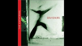 THE GATHERING - Souvenirs/Bonus Track 2003 full album