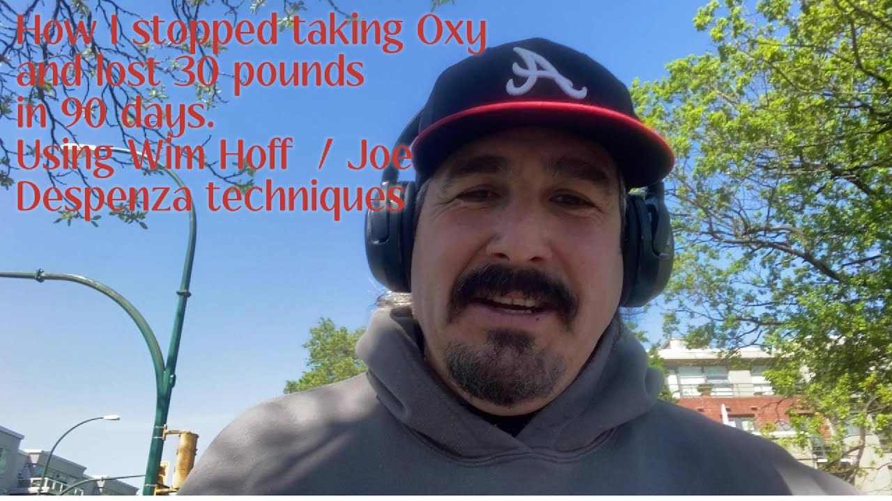 How I quit Oxy after being physically dependant and lost 30 pounds in 90 days using the Win Hof Tech