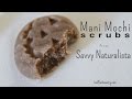 Savvy Naturalista Mani Mochi Scrub Demo 
