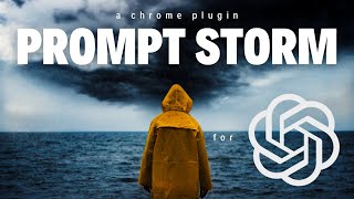Unlock the Full Potential of ChatGPT with Prompt Storm: A Walkthrough of the Ultimate Prompt Tool!