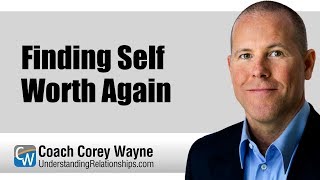 Finding Self Worth Again