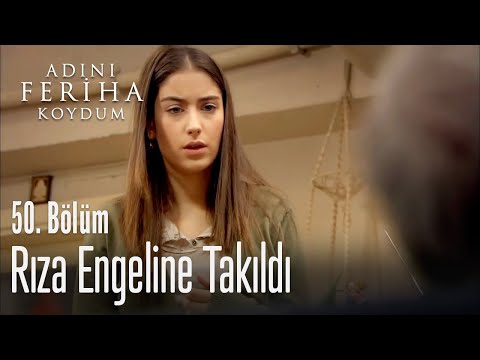 Rıza engeline takıldı - Adını Feriha Koydum 50. Bölüm