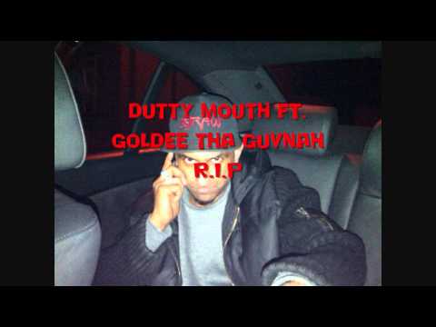 Dutty Mouth ft. Goldee Tha Guvnah - RIP (tribute song)