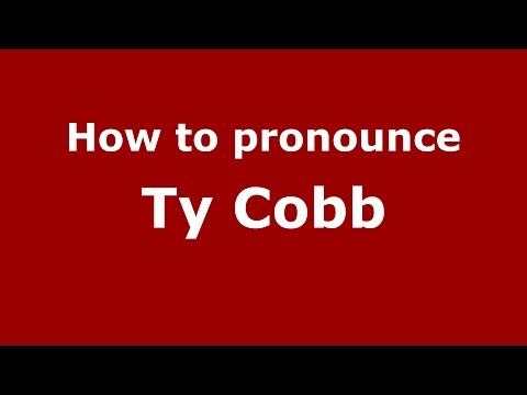 How to pronounce Ty Cobb (American English/US)  - PronounceNames.com