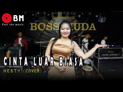 CINTA LUAR BIASA - HESTY (COVER) | BOSS MUDA BAND