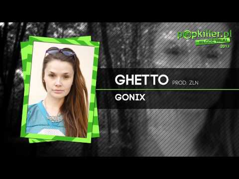12. Gonix - Ghetto (Popkiller Młode Wilki 2013)