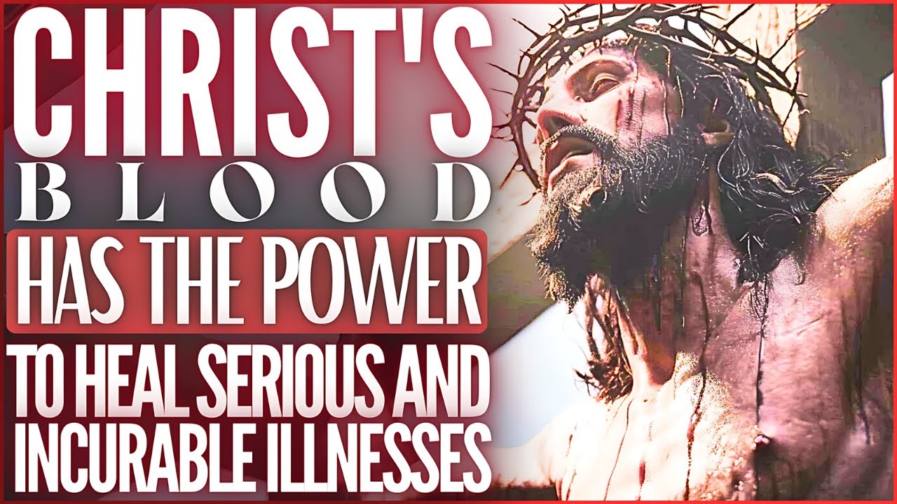 ❤ PRECIOUS BLOOD OF JESUS HEALS SERIOUS AND INCURABLE ILLNESSES - INTRODUCE THE SICK TO JESUS!
