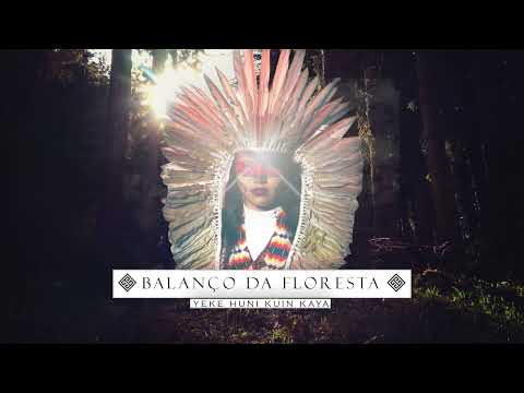 BALANÇO DA FLORESTA - YEKE HUNI KUIN KAYA