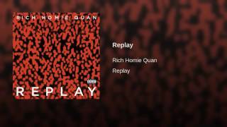 Rich Homie Quan - Replay