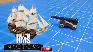 Build Lord Nelson's HMS Victory Live - Building a 12 Pounder Cannon Build Lord Nelson's HMS Victory Live - Building a 12 Pounder Cannon