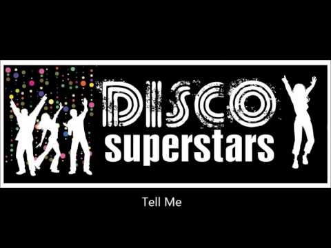 Disco Superstars - Tell Me