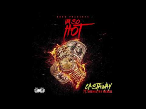 Castaway feat. Khemistry McNeil - "I'm So Hot" OFFICIAL VERSION