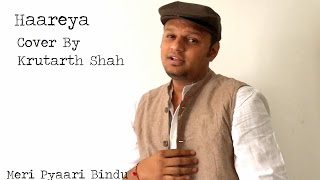 Haareya | Cover | Arijit Singh | Krutarth Shah | Ayushmann Khurana | Sachin Jigar