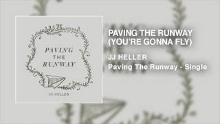 JJ Heller - Paving The Runway (You&#39;re Gonna Fly) - (Official Audio Video)