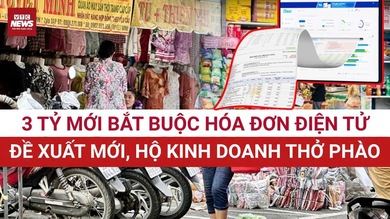Hộ kinh doanh trên 3 tỷ đồng/năm mới bắt buộc dùng hóa đơn điện tử, đề xuất của VCCI gây chú ý