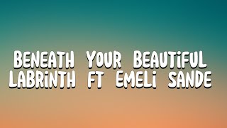 Labrinth - Beneath Your Beautiful (Lyrics) ft Emeli Sande