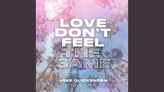 Musik-Video-Miniaturansicht zu Love Don't Feel the Same Songtext von Jake Quickenden