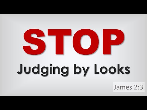 Stop Judging People By How They Look - James 2:3