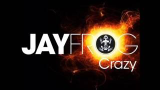 Jay Frog Crazy - Radio Edit