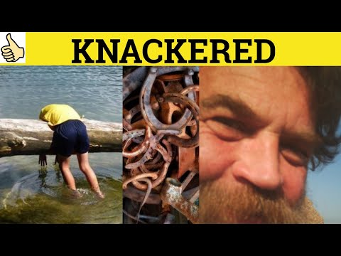 🔵 Knackered - Knacker - Knackered Meaning- Knackered Examples- Cream Crackered Cockney Rhyming Slang