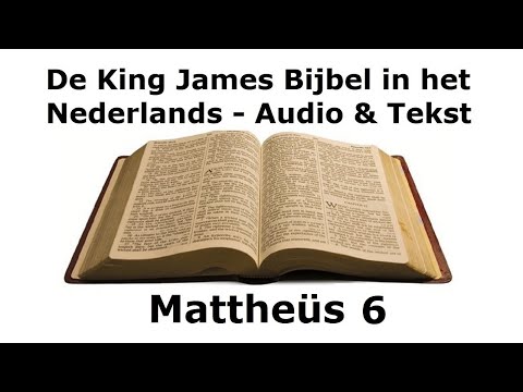 Mattheüs 6 - De King James in het Nederlands - Audio Bijbel