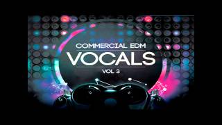 Video thumbnail for Commercial EDM Vocals Vol.3 by The Madison