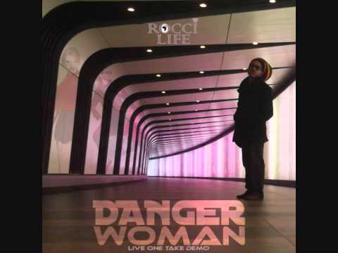 Rocci Life - Danger Woman - Live One Take Demo