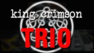 KING CRIMSON - TRIO (cover!)
