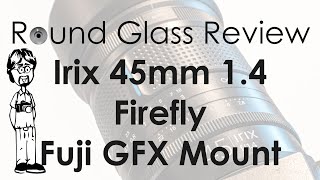 Video thumbnail for Irix 45mm f/1.4 Dragonfly GFX Mount Medium-format Ultrafast Lens | Round Glass Review by David Hancock
