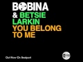 Bobina & Betsie Larkin - You Belong To Me 