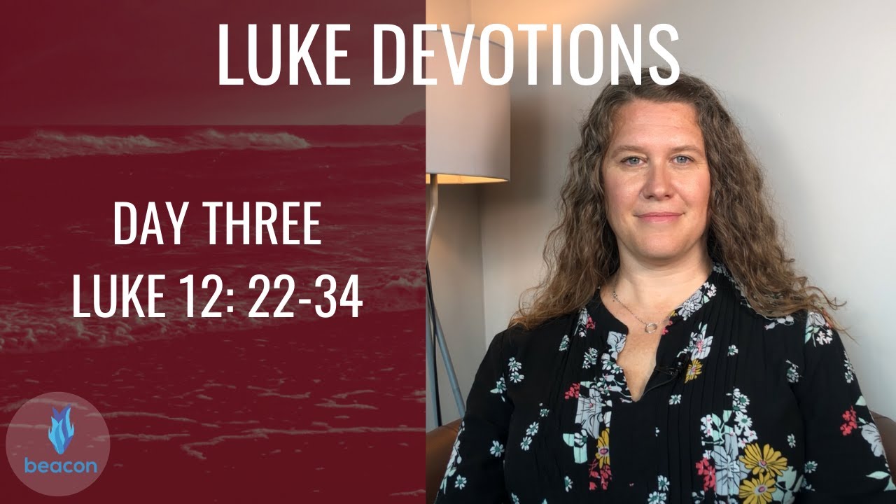 Daily Devotion Week 12: Luke 12:22-34