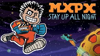 MxPx "Stay Up All Night" (Official Music Video)