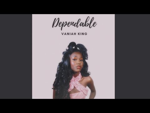 Vaniah King - Dependable (Official Audio)