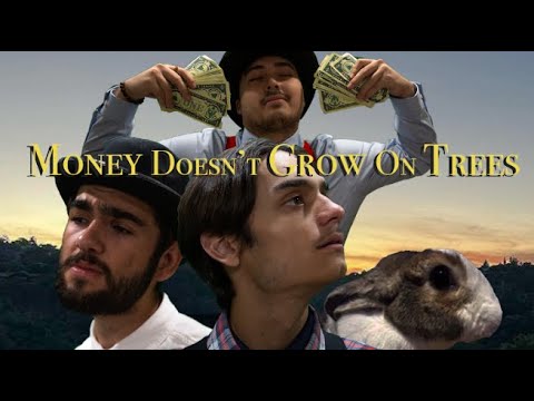 Money Doesn't Grow On Trees
