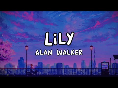 Alan Walker - Lily (Slowed+Reverb+Lyrics)