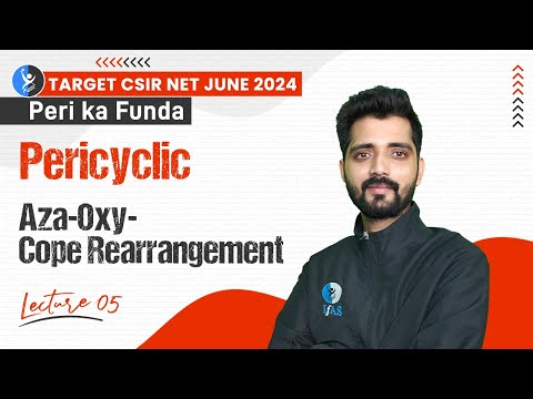Aza-Oxy Cope Rearrangement | Pericyclic | Target CSIR NET June 2024 | Peri ka Funda | IFAS | L5