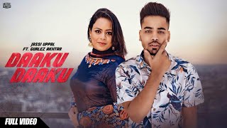 DAAKU DAAKU | ( FULL VIDEO ) JASSI UPPAL ft .GURLEZ AKHTAR | LATEST PUNJABI SONG | PUNJABI SONGS
