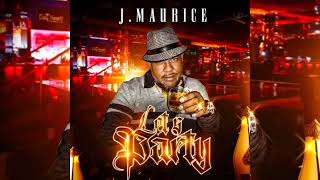 J.Maurice Lets Party | Lets Party Official Music Video | TheReal Jmaurice
