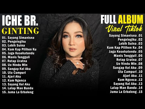 SAYANG SIMANISNA, PENGELEGIKU - ICHE BR. GINTING FULL ALBUM TERBAIK 2025 - LAGU KARO ENAK DIDENGAR